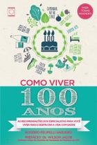 Livro - Como Viver 100 Anos Livro - Como Viver 100 Anos