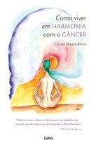 Livro - Como Viver em Harmonia com o Câncer