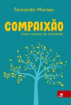 Livro - Compaixão - Como conceito de totalidade Livro - Compaixão - Como conceito de totalidade