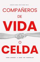 Livro COMPAÑEROS DE VIDA O CELDA: Como aprendi a amar sem controlar Livro COMPAÑEROS DE VIDA O CELDA: Como aprendi a amar sem controlar