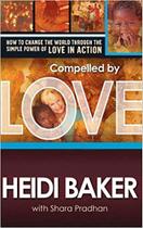 Livro compelido pelo amor: Como mudar o mundo com amor