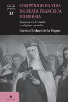 Livro - Compêndio da vida da Beata Francisca d’Ambósia Livro - Compêndio da vida da Beata Francisca d’Ambósia