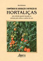 Livro - Compêndio de Adubação e Nutrição de Hortaliças pelo Método Japonês Baseado na Extração pela Cultura e Análise do Solo Livro - Compêndio de Adubação e Nutrição de Hortaliças pelo Método Japonês Baseado na Extração pela Cultura e Análise do Solo