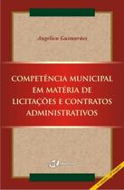 Livro - Competência municipal em matéria de licitações e contratos administrativos Livro - Competência municipal em matéria de licitações e contratos administrativos