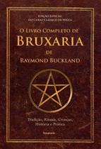 Livro Completo de Bruxaria de Raymon Buckland, O Livro Completo de Bruxaria de Raymon Buckland, O