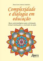 Livro - Complexidade e dialogia em educação