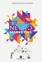 Livro - Comportamento do Consumidor aplicado ao Neuromarketing Livro - Comportamento do Consumidor aplicado ao Neuromarketing