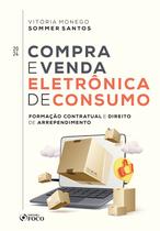 Livro - Compra e Venda Eletrônica de Consumo - Formação Contratual e Direito de Arrependimento - 1ª Ed -2024