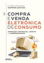 Livro - Compra e Venda Eletrônica de Consumo - Formação Contratual e Direito de Arrependimento - 1ª Ed -2024