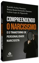 Livro - Compreendendo o Narcisismo e o Transtorno de Personalidade Narcisista