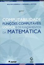Livro - Computabilidade, funções computáveis, lógica e os fundamentos da matemática - 2ª ediçao Livro - Computabilidade, funções computáveis, lógica e os fundamentos da matemática - 2ª ediçao