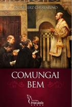 Livro Comungai Bem - Padre Luiz Chiavarino - Editora Imaculada Livro Comungai Bem - Padre Luiz Chiavarino - Editora Imaculada