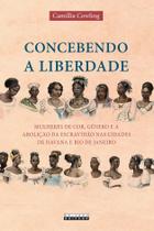 Livro - Concebendo a liberdade Livro - Concebendo a liberdade