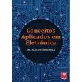 Livro Conceitos Aplicados em Eletrônica. Técnicas em Eletrônica