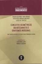 Livro - Conceitos geométricos em artesanatos e grafismos indígenas: Uma tradição histórico cultural de uma comunidade guarani