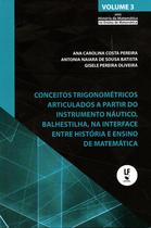 Livro - Conceitos trigonométricos articulados a partir do instrumento náutico, balhestilha, na interface entre história e ensino de matemática
