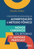 Livro - CONCEPÇÕES DE LINGUAGEM NA ALFABETIZAÇÃO E MÉTODO FÔNICO: