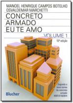 Livro - Concreto Armado - Eu te Amo - Vol. 1 - Botelho - Edgard Blucher