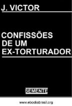 Livro Confissões de um Ex-torturador (J. Victor)