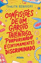 Livro - Confissões de um garoto talentoso, purpurinado e (intimamente) discriminado – Nova edição