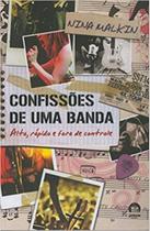 Livro - Confissões de uma banda (Vol. 2) - Alto, rápido e fora de controle