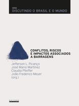 Livro - CONFLITOS, RISCOS E IMPACTOS ASSOCIADOS A BARRAGENS Livro - CONFLITOS, RISCOS E IMPACTOS ASSOCIADOS A BARRAGENS