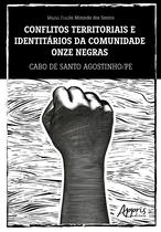Livro - Conflitos Territoriais e Identitários da Comunidade Quilombola Onze Negras