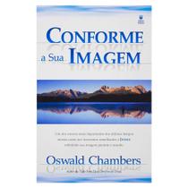 Livro Conforme Sua Imagem Oswald Chambers