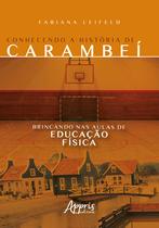 Livro - Conhecendo a história de carambeí brincando nas aulas de educação física
