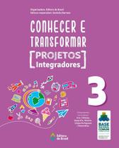 Livro - Conhecer e transformar - projetos integradores 3 - 3º ano - Ensino fundamental I