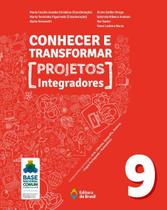 Livro - Conhecer e transformar - projetos integradores 9 - 9º ano - Ensino fundamental II Livro - Conhecer e transformar - projetos integradores 9 - 9º ano - Ensino fundamental II