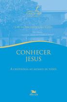 Livro - Conhecer Jesus - A cristologia ao alcance de todos