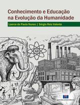 Livro - Conhecimento E Educacao Na Evolucao Da Humanidade