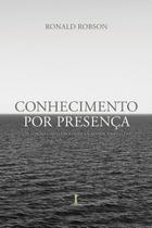Livro - Conhecimento Por Presença: Em Torno Da Filosofia De Olavo De Carvalho