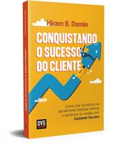 Livro - Conquistando o Sucesso do Cliente Livro - Conquistando o Sucesso do Cliente