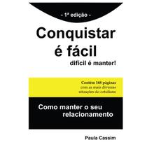 Livro Conquistar é fácil difícil é manter Como salvar o seu relacionamento autora Paula Cassim Livro Conquistar é fácil difícil é manter Como salvar o seu relacionamento autora Paula Cassim