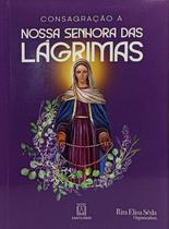 Livro Consagração a Nossa Senhora das Lágrimas - Rita Elisa Sêda - Santuario