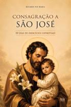 Livro - Consagração a São José: 30 dias de exercícios espirituais