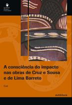 Livro - consciência do impacto nas obras de Cruz e Sousa e de Lima Barreto, A