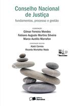 Livro - Conselho Nacional de Justiça: Fundamentos, processo e gestão: Em comemoração aos 10 anos do CNJ - 1ª edição de 2016