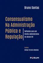 Livro - Consensualismo na Administração Pública e Regulação