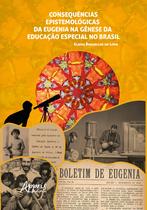Livro - Consequências Epistemológicas da Eugenia na Gênese da Educação Especial no Brasil