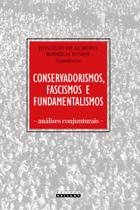 Livro - Conservadorismos, fascismos e fundamentalismos Livro - Conservadorismos, fascismos e fundamentalismos