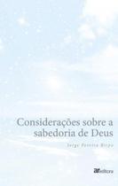 Livro: Considerações Sobre a Sabedoria de Deus Autor: Jorge Pereira Bispo (Novo, Lacrado)