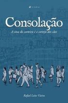 Livro - Consolação: A sina do carteiro é o cortejo dos cães - Viseu