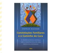 Livro: constelações familiares e o caminho da cura - constelação familiar