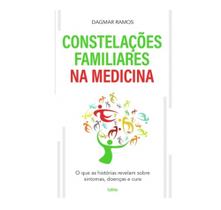 Livro: constelações familiares na medicina - constelação familiar