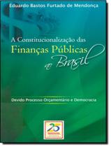 Livro - Constitucionalizacao Das Financas Publicas No Brasil, A Livro - Constitucionalizacao Das Financas Publicas No Brasil, A