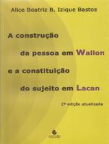 Livro - Construcao Da Pessoa Em Wallon E A Constituicao Do Sujeito Em Lacan, A