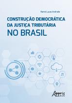 Livro - Construção Democrática da Justiça Tributária no Brasil
